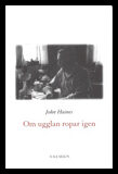 Haines, John | Om ugglan ropar igen