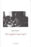 Haines, John | Om ugglan ropar igen
