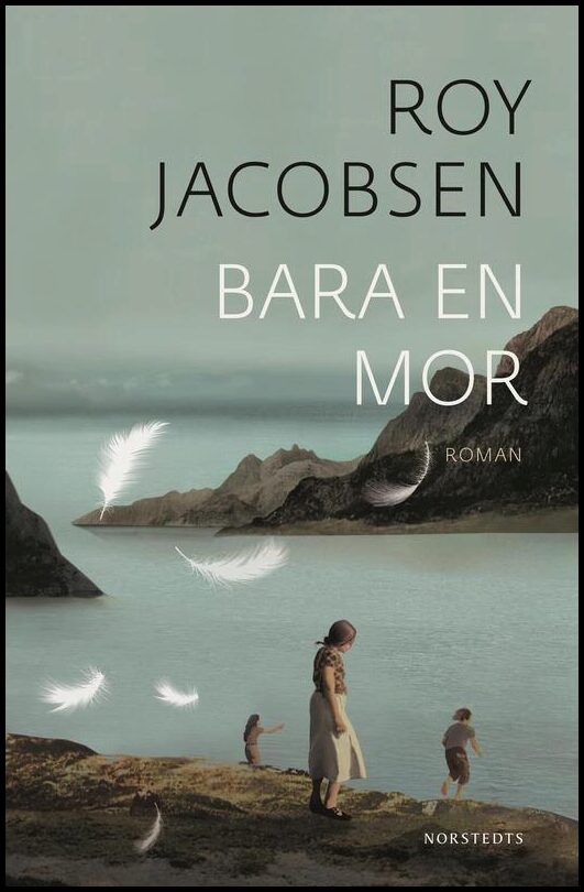 Jacobsen, Roy | Bara en mor