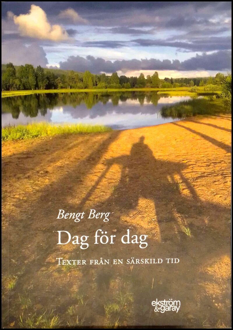 Berg, Bengt | Dag för dag : Texter från en särskild tid