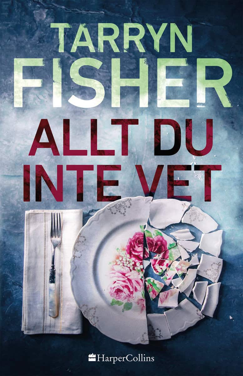Fisher, Tarryn | Allt du inte vet
