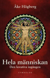 Högberg, Åke | Hela människan : Den kreativa ingången