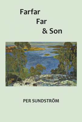 Sundström, Per | Farfar, far och son : Genealogiska fantasier