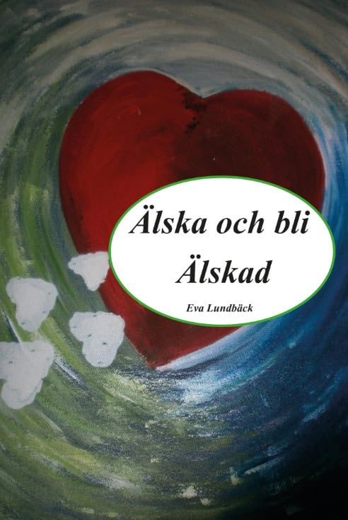 Lundbäck, Eva | Älska och bli älskad