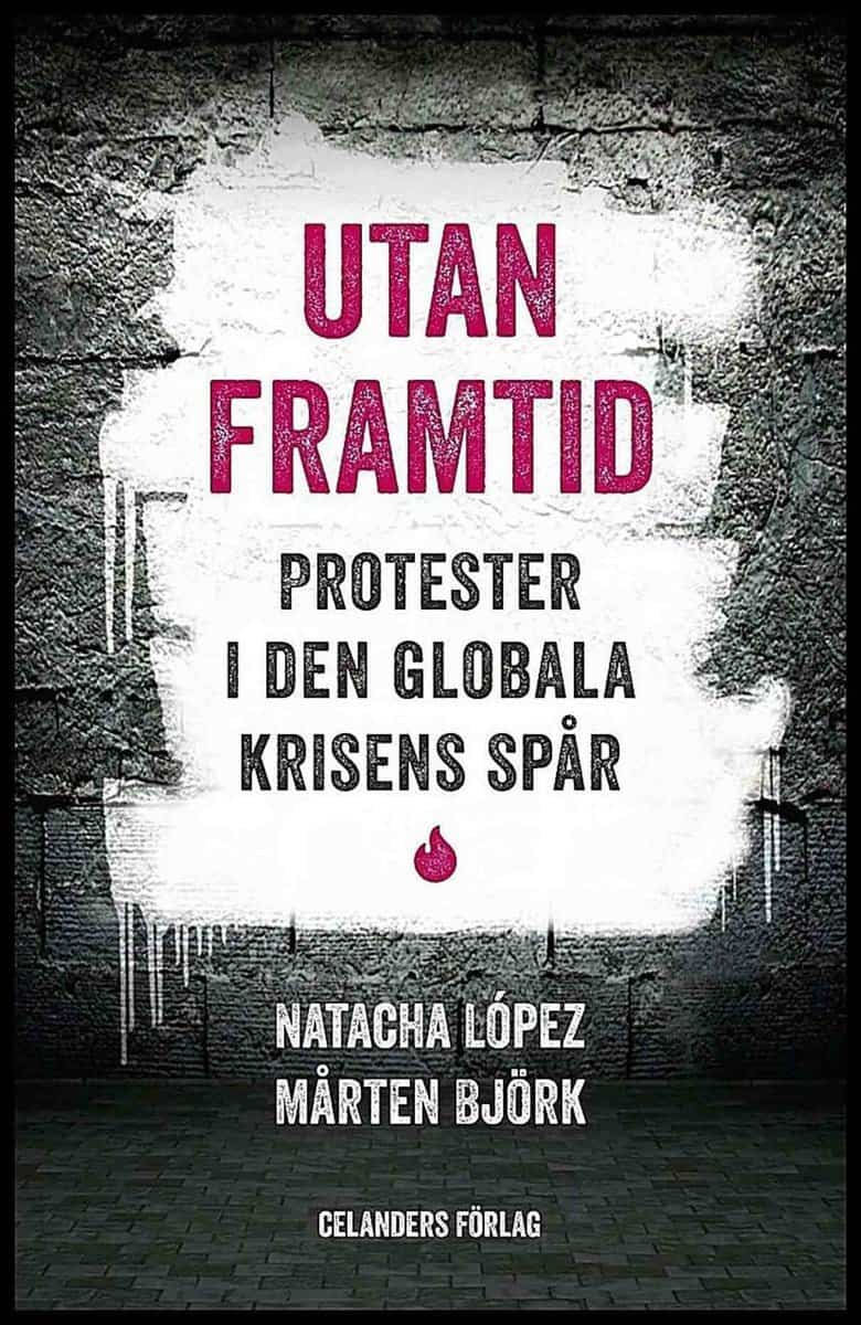 López, Natacha | Utan framtid – Protester i den globala krisens spår