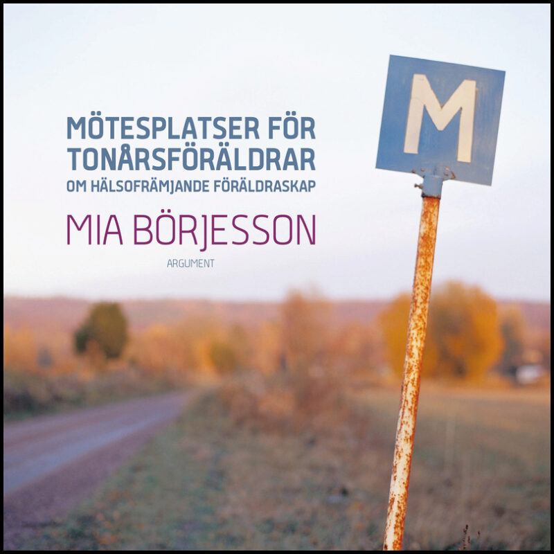 Börjesson, Mia | Mötesplatser för tonårsföräldrar