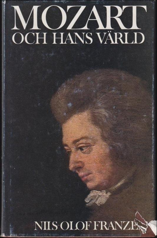 Franzén, Nils-Olof | Mozart och hans värld : En biografi