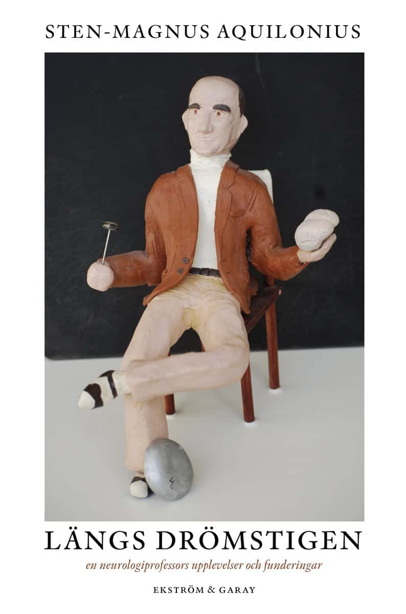 Aquilonius, Sten-Magnus | Längs drömstigen : En neurologiprofessors upplevelser och funderingar