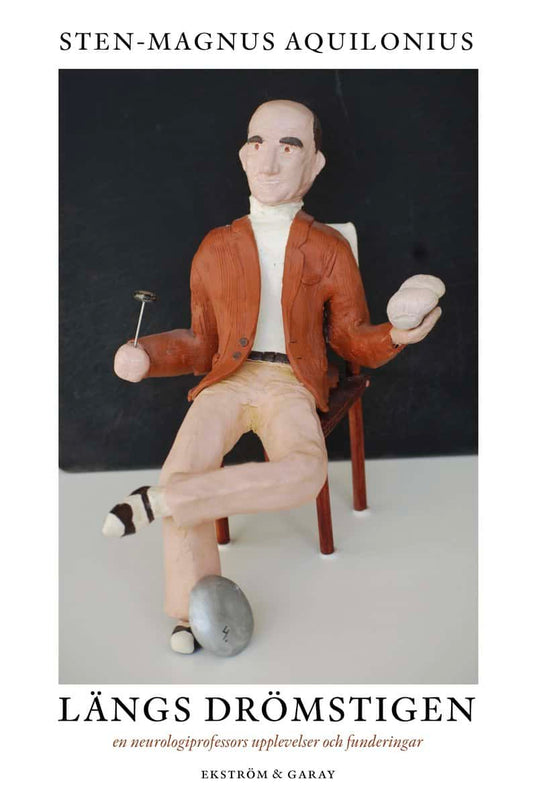 Aquilonius, Sten-Magnus | Längs drömstigen : En neurologiprofessors upplevelser och funderingar