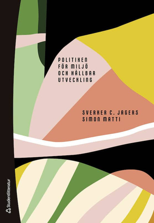 Jagers, Sverker C. | Matti, Simon | Politiken för miljö och hållbar utveckling