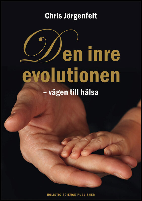 Jörgenfelt, Chris | Den inre evolutionen : Vägen till hälsa