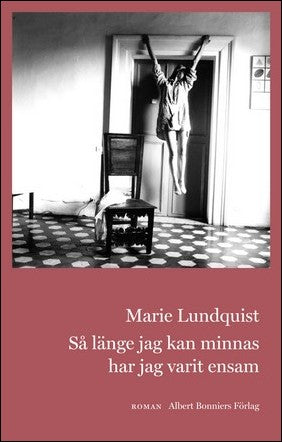 Lundquist, Marie | Så länge jag kan minnas har jag varit ensam