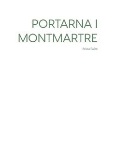 Palm, Stina | Portarna i Montmartre