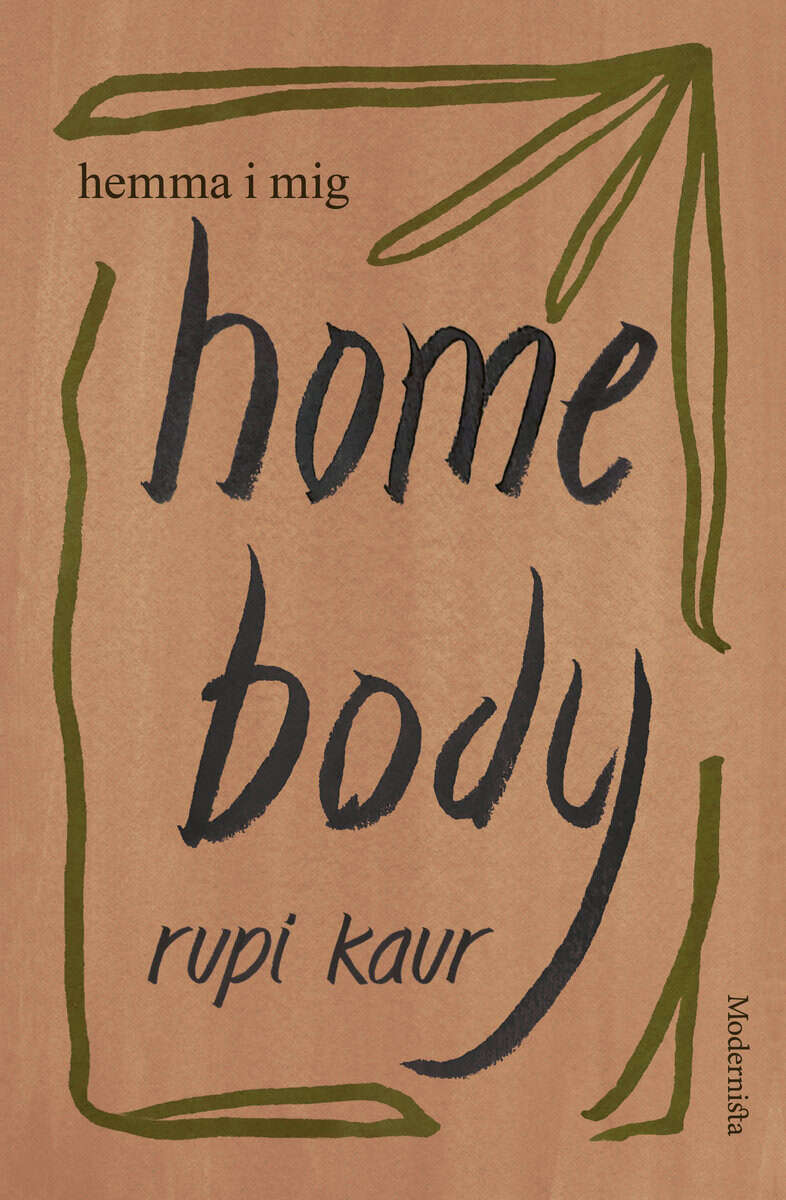Kaur, Rupi | Home Body : Hemma i mig
