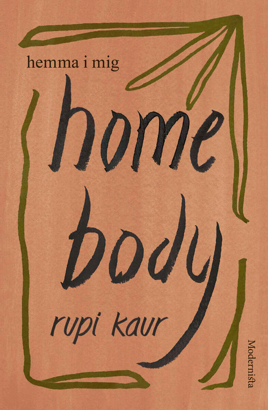 Kaur, Rupi | Home Body : Hemma i mig