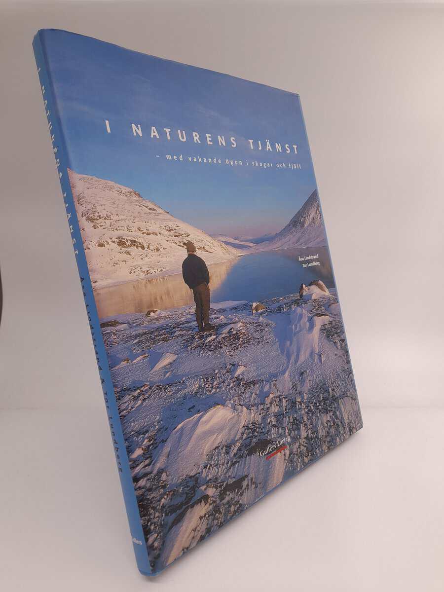 Lindstrand, Åsa | I naturens tjänst : Med vakande ögon i skogar och fjäll