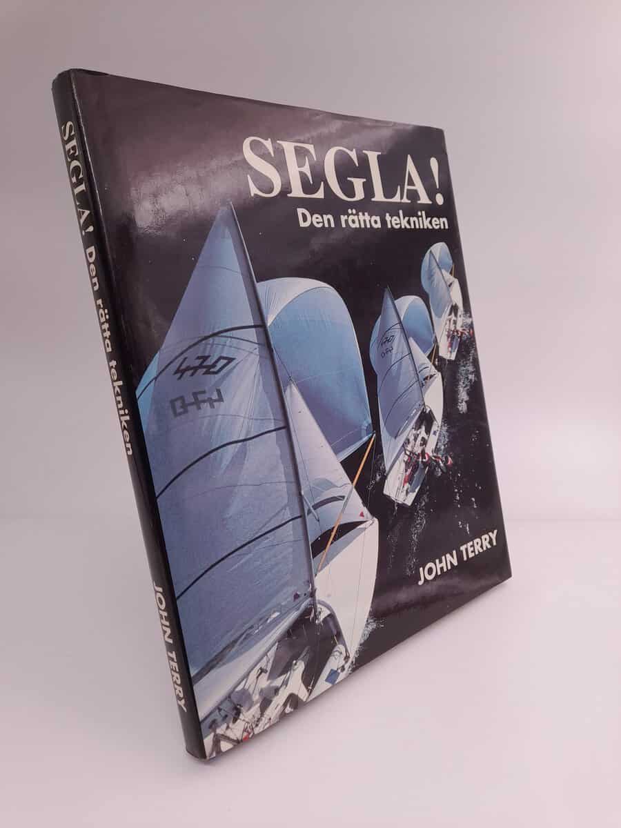 Terry, John | Segla! : Den rätta tekniken