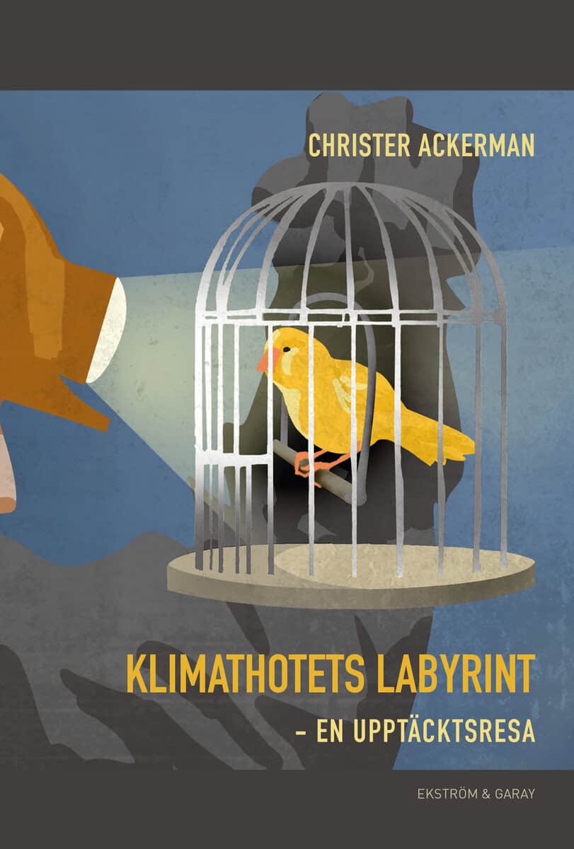 Ackerman, Christer | Klimathotets labyrint : En upptäcktsresa