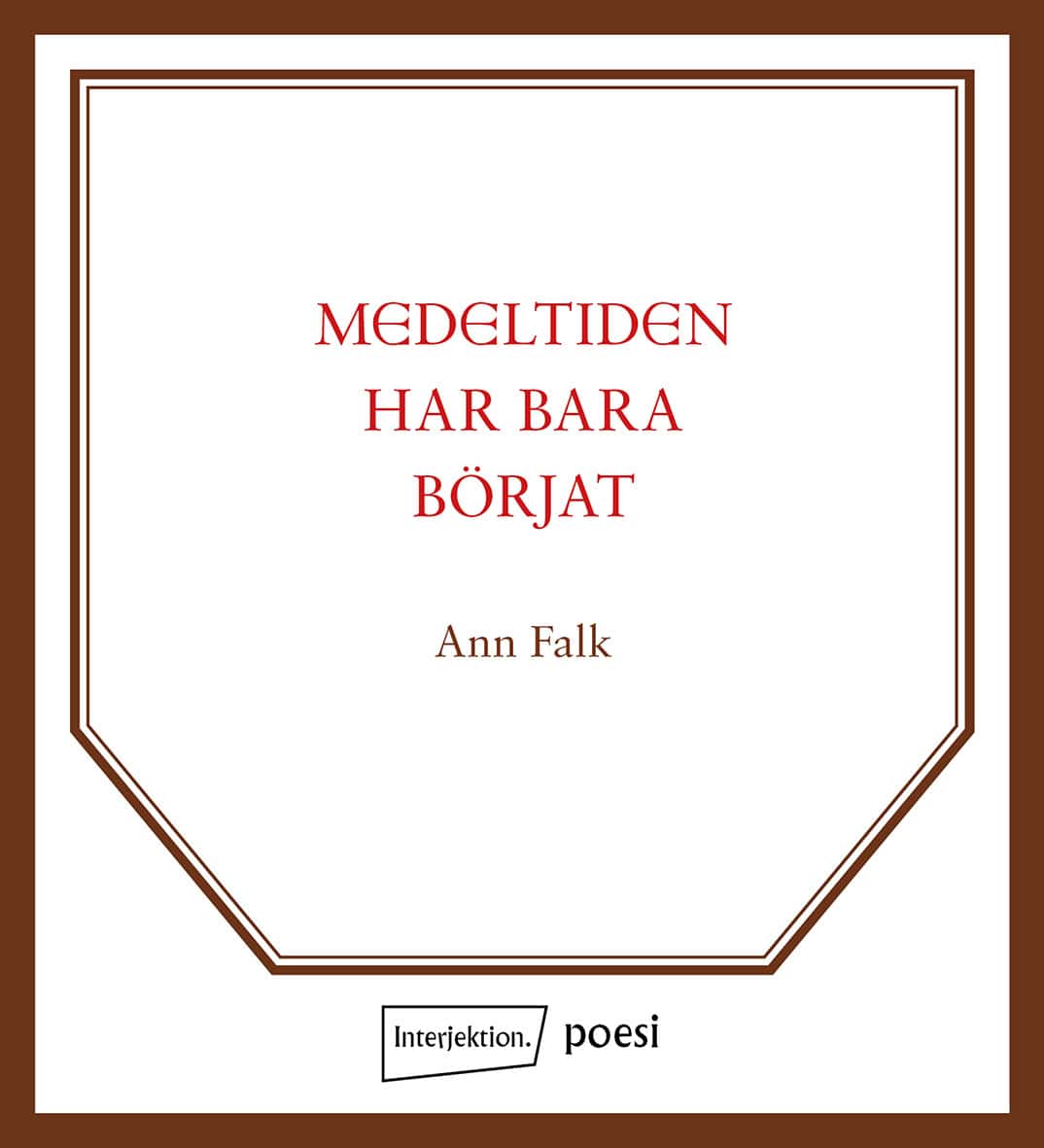 Falk, Ann | Medeltiden har bara börjat