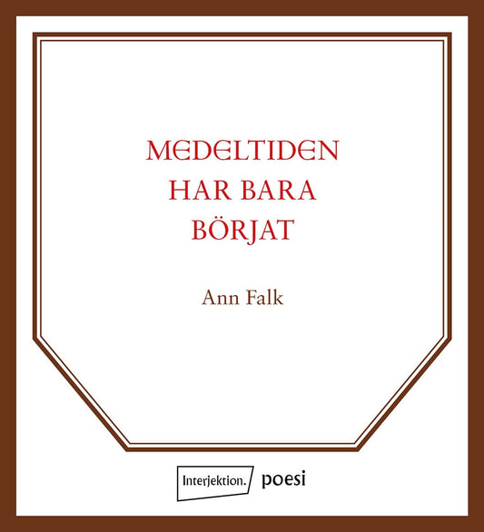 Falk, Ann | Medeltiden har bara börjat