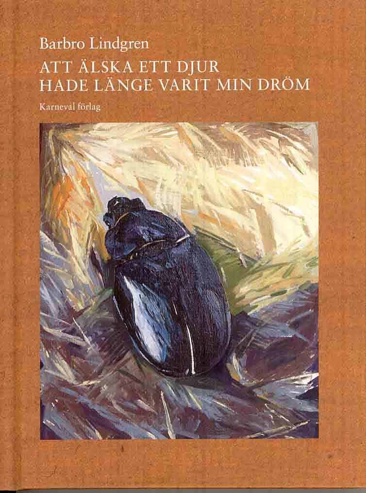 Lindgren, Barbro | Att älska ett djur hade länge varit min dröm