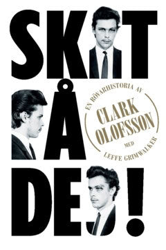 Olofsson, Clark | Grimwalker, Leffe | Skit på dej : En rövarhistoria