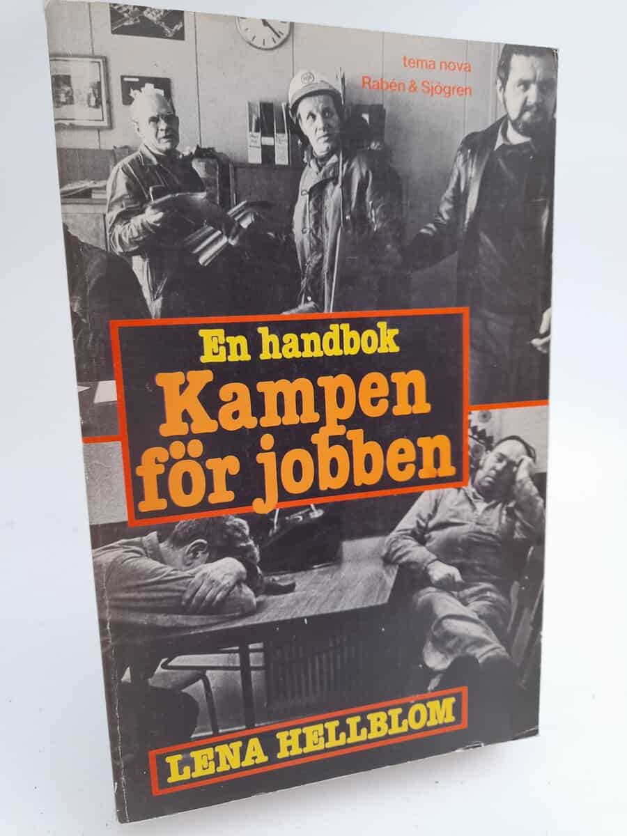 Hellblom, Lena | Kampen för jobben : En handbok