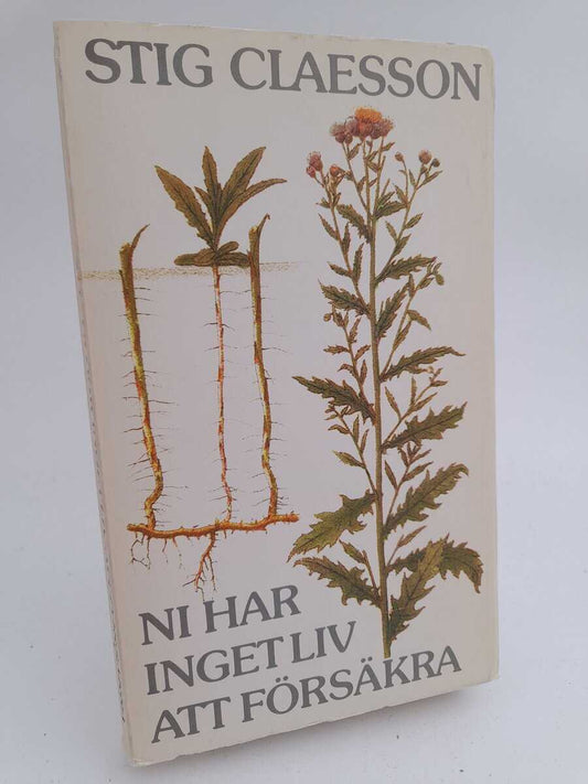Claesson, Stig | Ni har inget liv att försäkra
