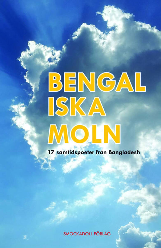 Nasrin, Taslima | Rahman, Anisur | et al | Bengaliska moln : 17 samtidspoeter från Bangladesh