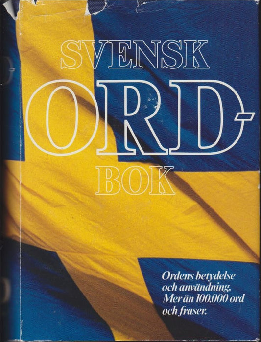 Swedenborg, Lillemor (red.) | Svensk Ordbok : Ordens betydelse och användning : Mer än 100 000 ord och fraser