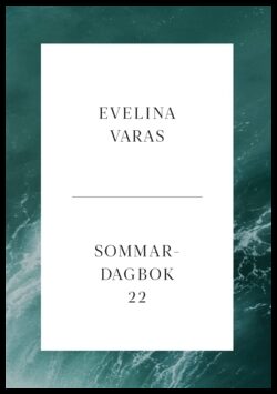 Varas, Evelina | Sommardagbok -22