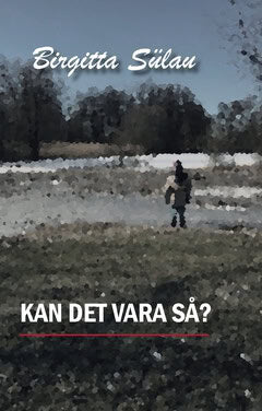 Sülau, Birgitta | Kan det vara så?