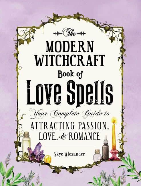 Alexander, Skye | Modern witchcraft book of love spells : Your complete guide to attracting p