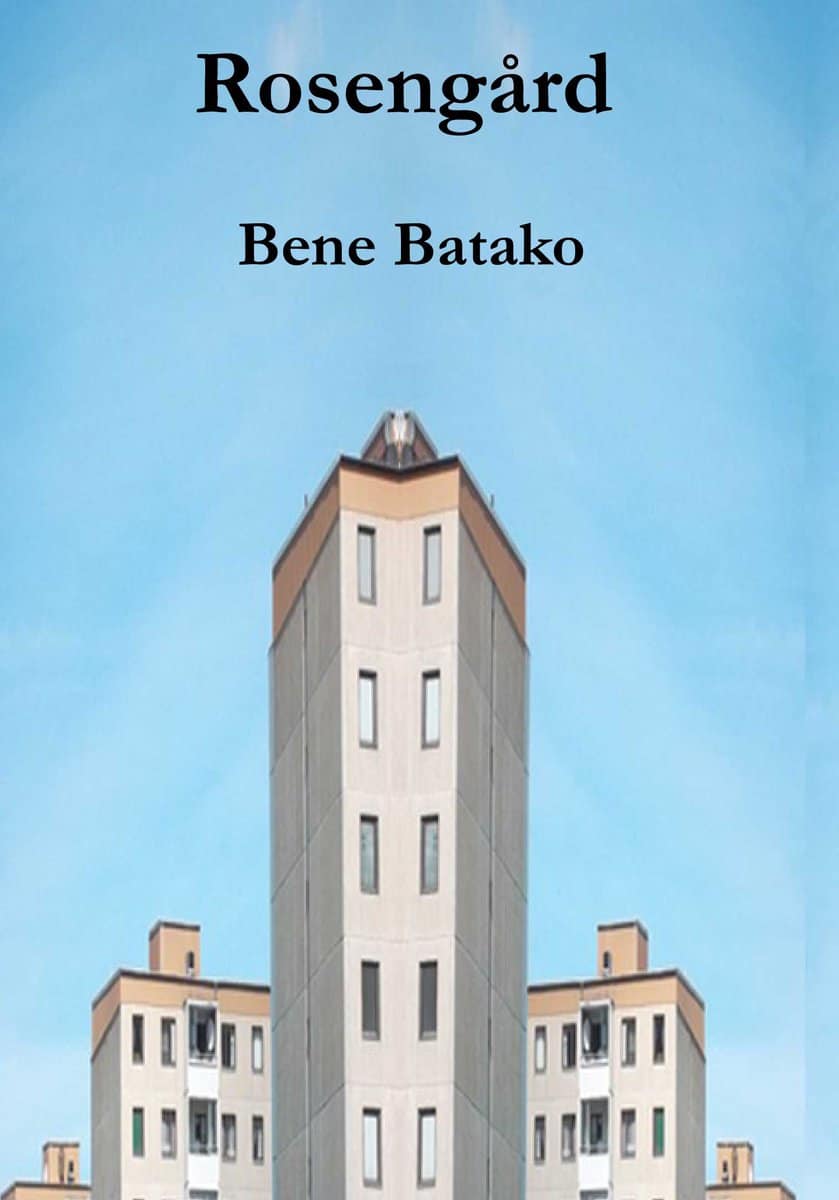 Batako, Bene | Rosengård : En roman