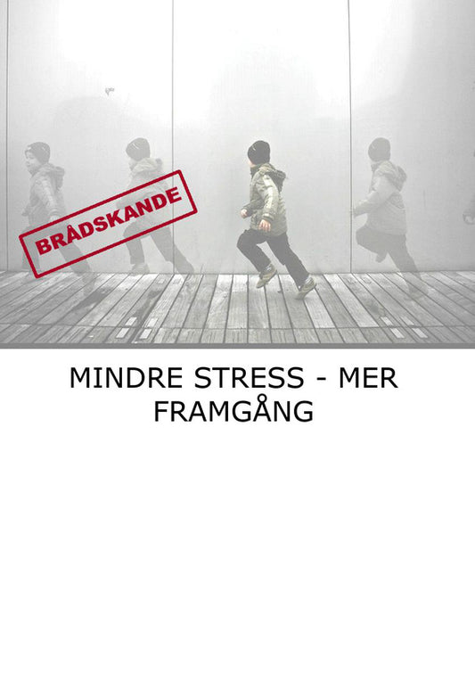 Brocka, James | Mindre stress : Mer framgång