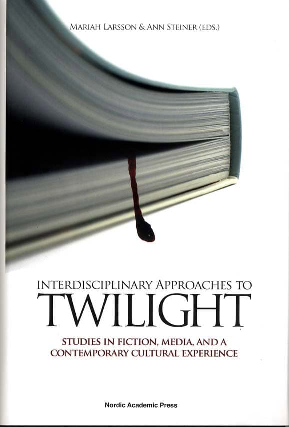 Isaksson, Malin | Haastrup, Helle Kannik | et al | Interdisciplinary approaches to Twilight : Studies in fiction, media ...