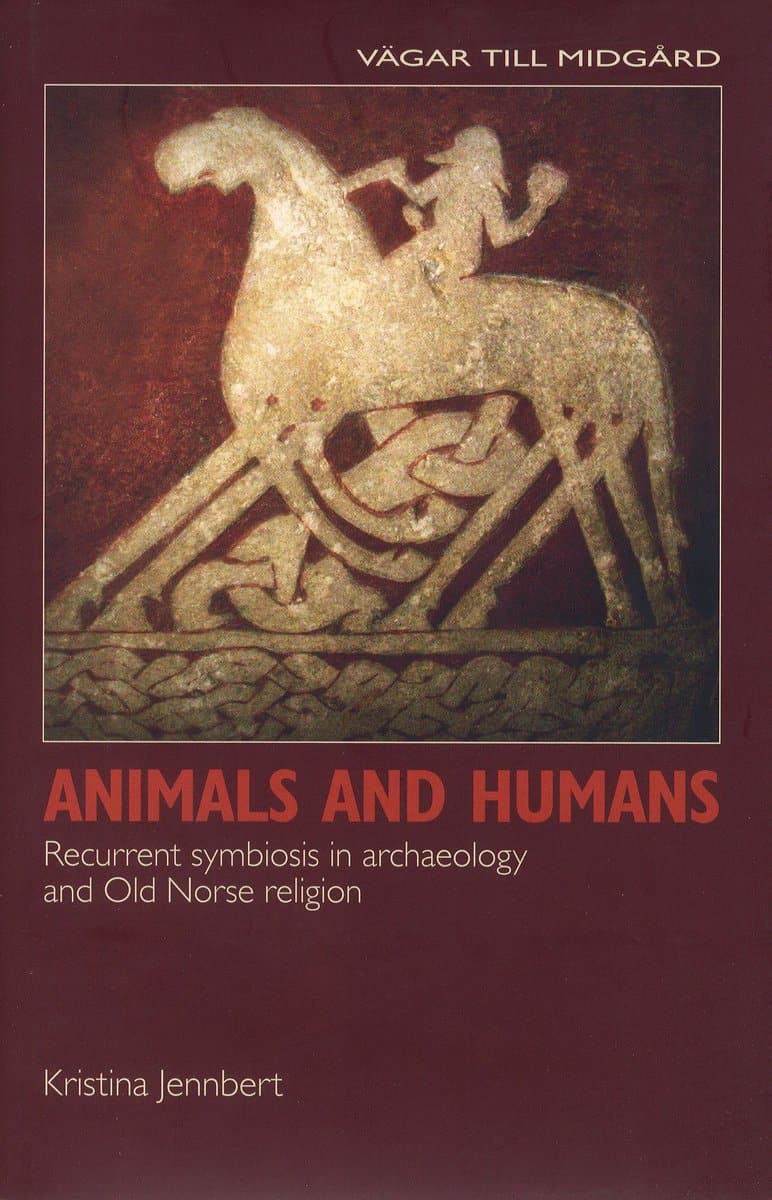 Jennbert, Kristina | Animals and humans : Recurrent symbiosis in archaelogy and old norse religion