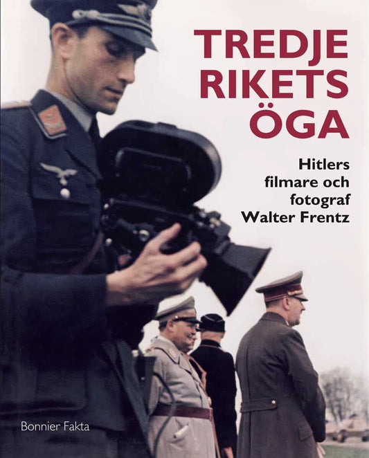 Hiller von Gaertringen, H G [red.] | Tredje rikets öga : Hitlers filmare och fotograf Walter Frentz