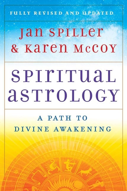 Spiller, Jan | McCoy, Karen | Spiritual Astrology : A Path to Divine Awakening
