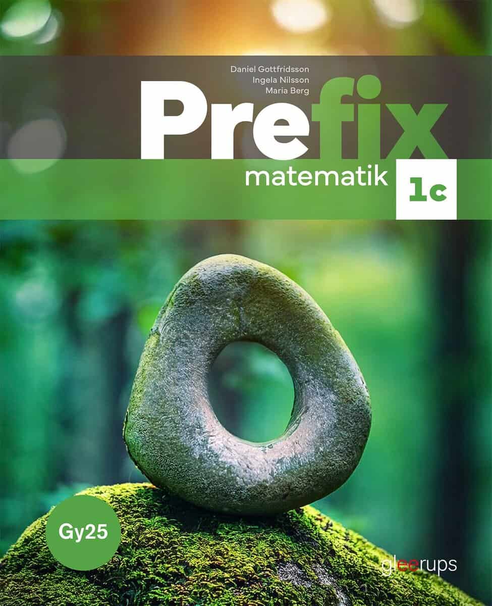 Gottfridsson, Daniel | Nilsson, Ingela | Berg, Maria | Prefix matematik 1c, bok, Gy25