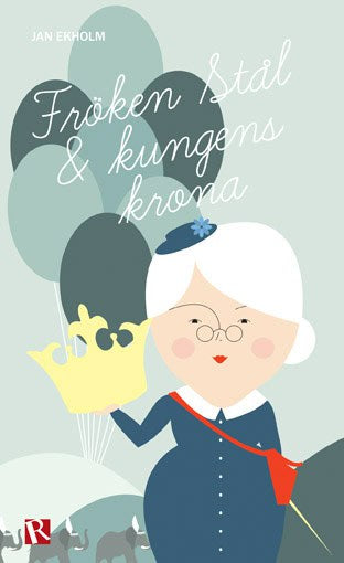 Ekholm, Jan | Fröken Stål och kungens krona