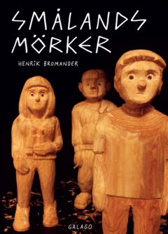 Bromander, Henrik | Smålands mörker