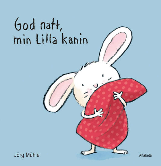 Mühle, Jörg | God natt, min lilla kanin