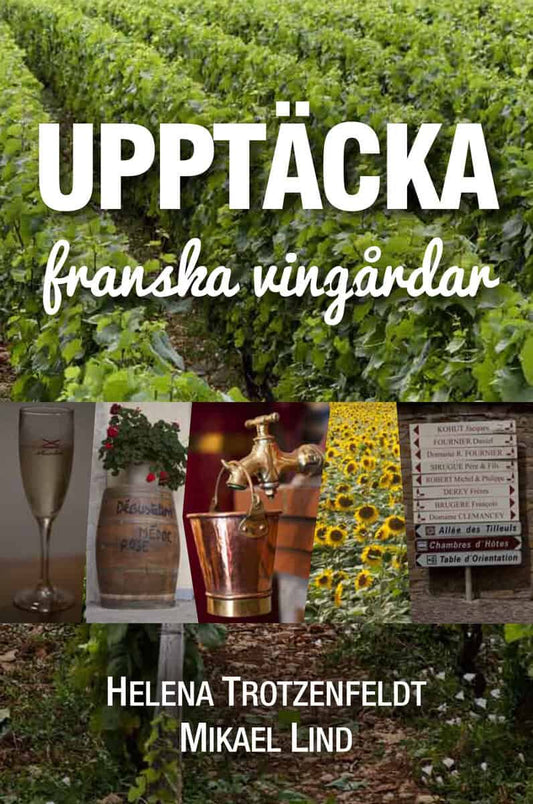 Trotzenfeldt, Helena | Upptäcka franska vingårdar