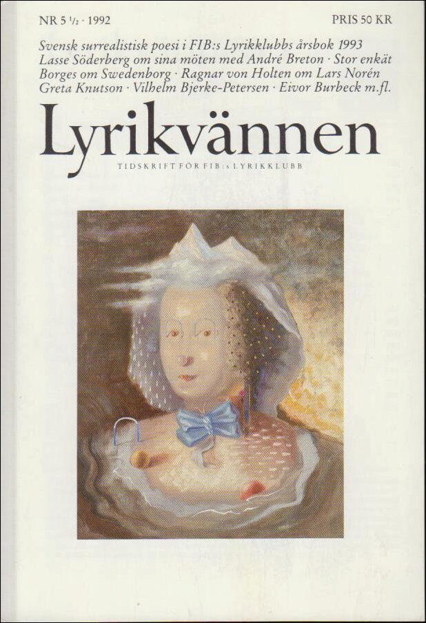 Lyrikvännen | 1992 / 5 ½ : Svensk surrealistisk poesi i FIB:s Lyrikklubbs årsbok 1993, Lasse Söderberg om sina möten med...