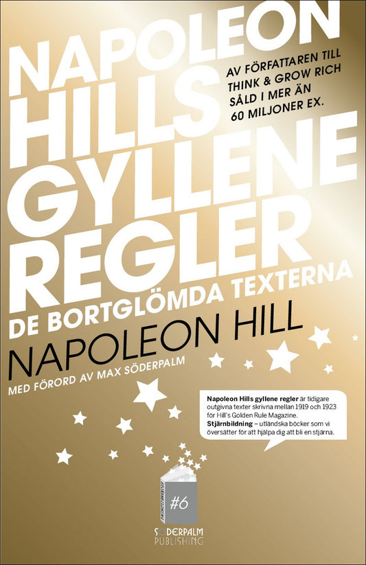 Hill, Napoleon | Green, Don M. | Söderpalm, Max | Napoleon Hills Gyllene Regler : De bortglömda texterna