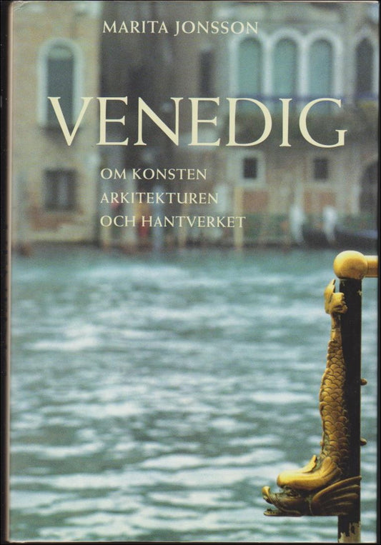 Jonsson, Marita | Venedig : Om konsten, arkitekturen och hantverket