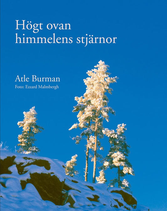 Burman, Atle | Högt ovan himmelens stjärnor