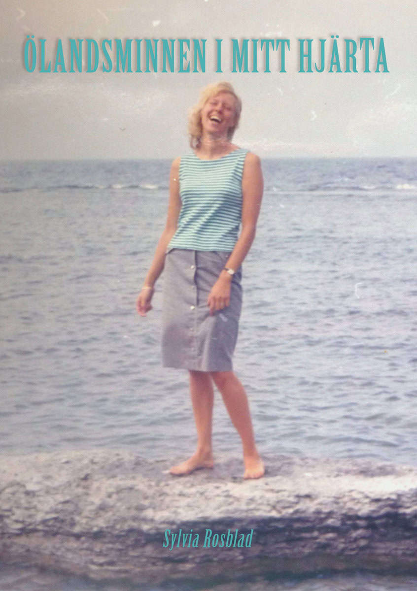 Rosblad, Sylvia | Ölandsminnen i mitt hjärta