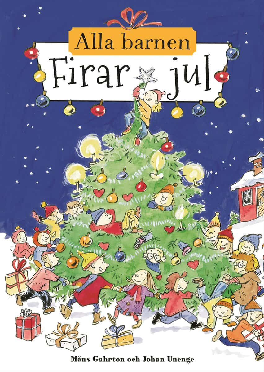 Gahrton, Måns | Unenge, Johan | Alla barnen firar jul
